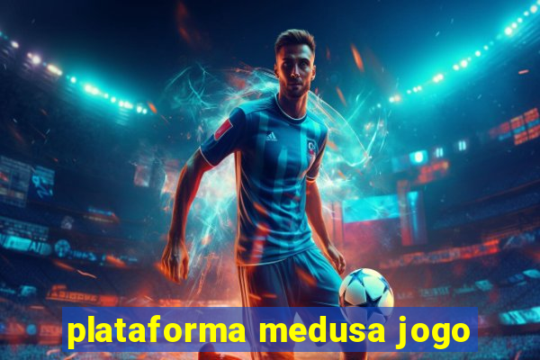 plataforma medusa jogo